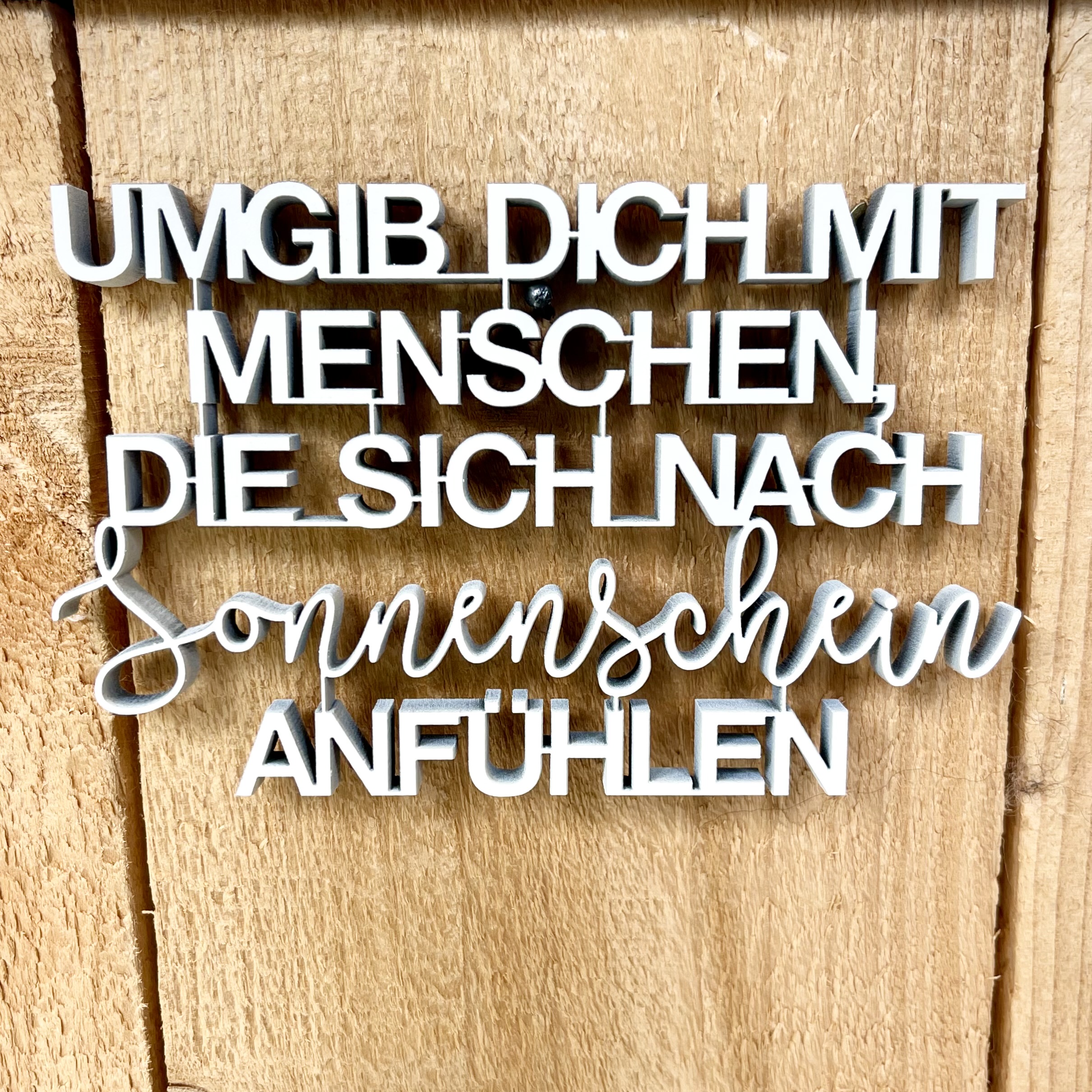 "Umgib dich mit Menschen, die sich nach Sonnenschein anfühlen" Weiß